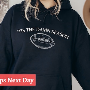 Tis The Damn Season Hoodie, Gifts For Her, Football Season Hoodie, NFL Hoodie, Gifts For Football, Cute Fall Hoodie