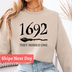 1692 They Missed One Sweatshirt | Salem Witch Halloween Shirt | Spooky Season Sweater | Funny Witch Costume Gift for Halloween