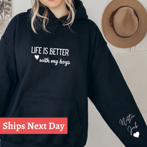 Life Is Better With My Boys Hoodie, Custom Names On Sleeve, Personalized Mom Hoodie, Boy Mom, Gifts For Mom, Boy Mama Sweater, Custom Gift