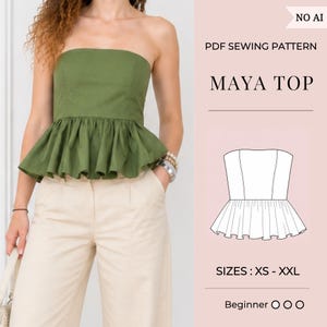 May include: A strapless olive green top with a ruffled peplum, paired with beige pants. The image includes the text "MAYA TOP" and "PDF SEWING PATTERN". The pattern is available in sizes XS-XXL and is rated for beginners.
