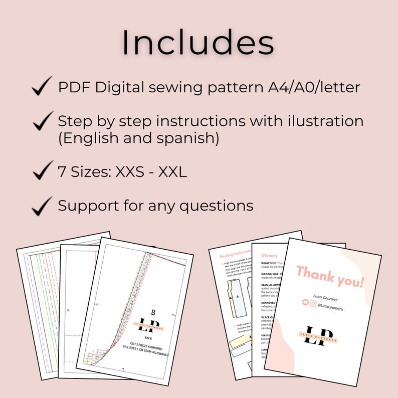 May include: A digital sewing pattern product listing featuring the text Includes, PDF Digital sewing pattern A4/A0/letter, Step by step instructions with ilustration (English and spanish), 7 Sizes: XXS - XXL, and Support for any questions, with paper sheets.