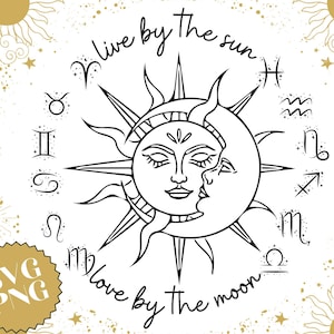 Live by the Sun, Love by the Moon | Sun & Moon Zodiac Circle Design | Spiritual Astrology Cut File | Cricut, Silhouette Download