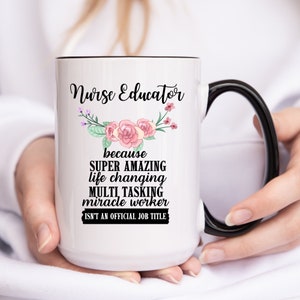 Nurse Educator Mug | Nurse Educator Gift | Nurse Educator | Appreciation Gift | Nurse Instructor | Thank You Gift | Gift For Nurse