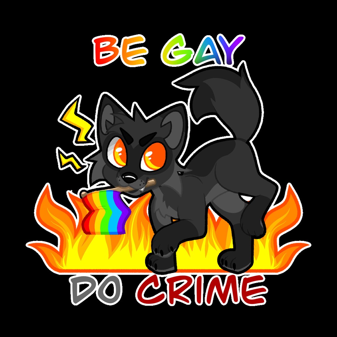 Be Gay Do Crime Furry Sticker - Etsy