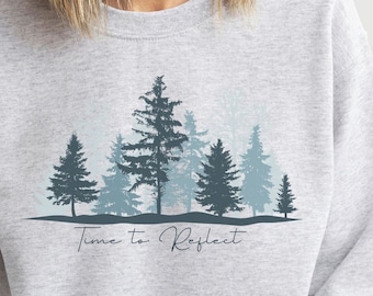 Time to Reflect Sweatshirt, Winter Time Sweatshirt, Pine Trees Hoodie, Cozy Sweatshirt, Mindfulness Sweatshirt, Forest Sweatshirt