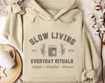 Slow Living Hoodie, self-care sweatshirt, mindfulness gift, slow down sweater, cozy winter hoodie for slow mornings