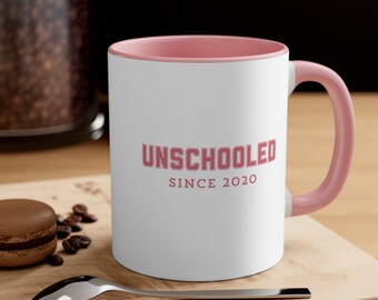 Homeschool mug, Homeschool Graduate Gift, Unschooled Mug, Unschool Gift, Homeschool Gift for Homeschool Graduation.