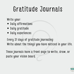May include: A black and white image with the text "Gratitude Journals" in a large font. The text "Write your:" is followed by a list of bullet points: "Daily affirmations", "Daily gratitude", and "Daily experiences". The text "Every 21 days of gratitude journaling: Write about the things you have noticed in your life." is followed by the text "These journals have a front page to write, draw, or paste your vision board."