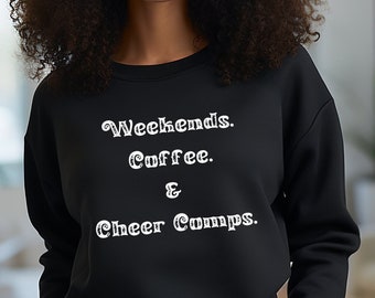 Weekends Coffee and Cheer Comps Sweatshirt, Cheer Competitions Shirt, Competition Vibes, Cheer Competition Sweatshirt, Cheer Coach Gift