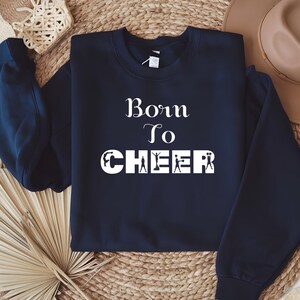 Cheerleader Born to Cheer Sweatshirt/Hoodie, Cheer Team Apparel, Competitive Cheer T-Shirt, Cheerleader Gift, Cheer Coach Gift
