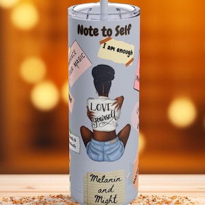 Black Girl Note to Self Tumbler, Black Queen Tumbler, Melanin Girl Culture, African American Woman Affirmation, Black Woman Daily Reminder