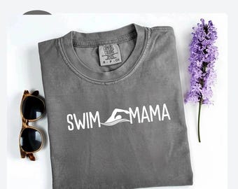 Comfort Colors® Swim Mama Tee, Swim Mom T-Shirt, Swim Mom Gift, Swim Meet Shirt, Swim Team Mama, Swim Mom Sweatshirt, Sports Mama