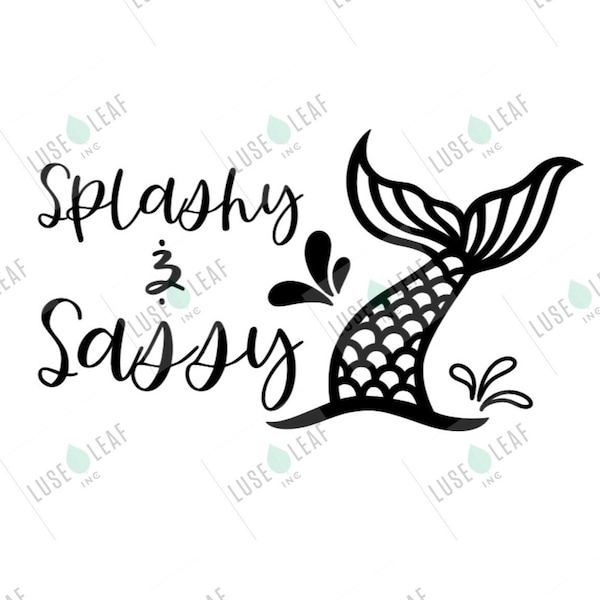 Splashy & Sassy SVG Datei digital für Cricut Silhouette und andere Maker Maschinen Vinyl Aufkleber Meerjungfrau Schwanz Aufkleber Auto Boot Dekoration