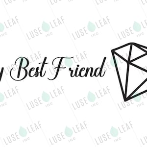My Best Friend Diamond SVG digital Download file Vinyl Decal Sticker Boat, Car, Tumbler Female Girl jewels iron on