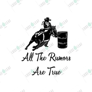 Barrel Racing - All the Rumors are True - SVG digital download for Cricut Silhouette Vinyl Sticker bumper sticker, rodeo cowgirl
