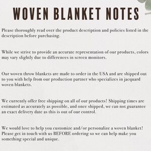 May include: A white background with black text outlining important information about woven blankets. The text reads "WOVEN BLANKET NOTES" and includes details about shipping, customization, and color variations.