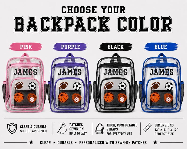 May include: Four clear backpacks in pink, purple, black, and blue, each personalized with the name JAMES and sports-themed patches. The backpacks feature a front pocket, side mesh pockets, and measure 13 inches by 5.1 inches by 17 inches.