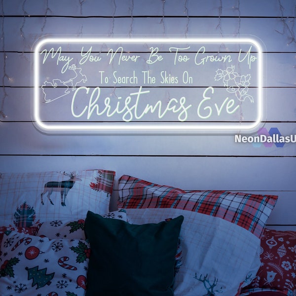 May You Never Be Too Grown Up To Search The Skies On Christmas Eve Christmas Neon Sign Rustic Style Christmas Sign Christmas LED Light