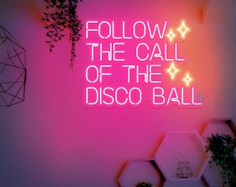 Follow The Call Of The Disco Ball Handmade Neon Sign For Bedroom Custom Neon Sign Home Room Wall Decor Customized Neon Sign Disco Ball Sign