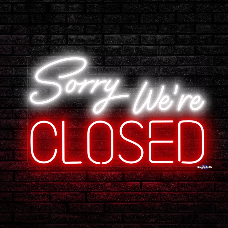 Close Neon Sign Sorry Were Closed Neon Sign Close Business - Etsy