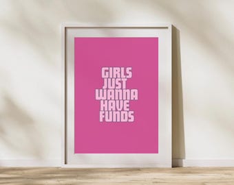 Girls Just Wanna Have Funds Poster: Sassy Pink Feminist Print (Digital Download)