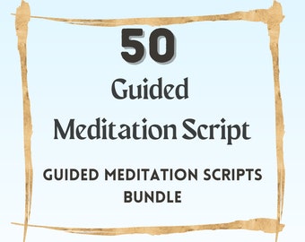 50 Guided Meditation Script Bundle Guided Meditation Script Collection Guided Meditations Bundle Meditation Guide PDF