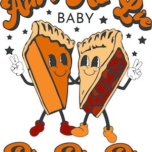 Ain&#39;t No Lie Baby Pie Pie Pie Png Retro Thanksgiving Sublimation Fall Friendsgiving Pumpkin Pies Season Design Digital Download SVG NSYNC