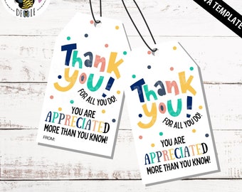 May include: Two printable gift tags with a white background and colorful polka dots. The text on the tags reads "Thank you! For all you do. You are appreciated more than you know!"