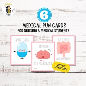 May include: Six printable medical pun cards for nursing and medical students. The cards feature illustrations of a pill, brain, and intestines with puns related to the medical field. The text on the cards includes "Amoxi-Chillin", "I'm Psyched", and "Don't Forget Why You Started".