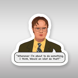 Adesivo de Dwight Schrute, The Office, Um idiota faria isso?