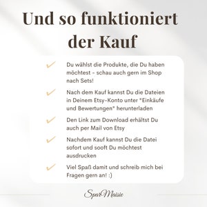 May include: A checklist with checkmarks next to each item, explaining how to purchase digital products on Etsy. The text reads: "Und so funktioniert der Kauf" (German for "And this is how the purchase works").  Du w&auml;hlst die Produkte, die Du haben m&ouml;chtest - schau auch gern im Shop nach Sets! (German for "You choose the products you want - feel free to look in the shop for sets!"). Nach dem Kauf kannst Du die Dateien in Deinem Etsy-Konto unter "Eink&auml;ufe und Bewertungen" herunterladen. (German for "After purchase, you can download the files in your Etsy account under "Purchases and Reviews"). Den Link zum Download erh&auml;ltst Du auch per Mail von Etsy. (German for "You will also receive the download link by email from Etsy"). Nachdem Kauf kannst Du die Datei sofort und sooft Du m&ouml;chtest ausdrucken. (German for "After purchase, you can print the file immediately and as often as you like"). Viel Spa&szlig; damit und schreib mich bei Fragen gern an! :) (German for "Have fun with it and feel free to contact me if you have any questions! :)"). Spar Maisie.