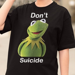 Don&#39;t Kermit Suicide Meme T-shirt, Funny Unisex Meme Tee, Viral Kermit Meme Shirt, Dark Humor Meme Gift, Unique Meme Sweatshirt