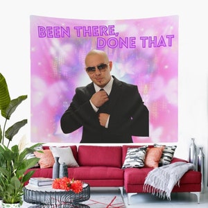 Tapiz "Mr. Worldwide", "He estado allí y lo he hecho", tapiz de pared de Pitbull, tapiz colgante de pared de Pitbull, decoración para dormitorios de hostales, tapices divertidos con memes de Pitbull
