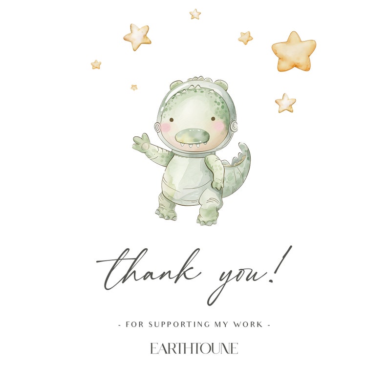 May include: A watercolor illustration of a green alligator wearing an astronaut helmet and spacesuit. The alligator is surrounded by yellow stars. The text "thank you!" is written below the alligator, followed by "FOR SUPPORTING MY WORK - EARTHIOUNE".