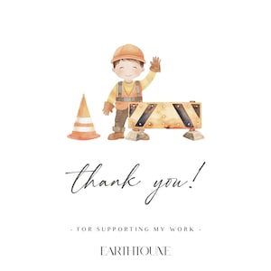 May include: Watercolor illustration of a construction worker waving, with a traffic cone and a road barrier. The text "thank you!" is written in cursive, with "- FOR SUPPORTING MY WORK -" and "EARTHTOUNE" below.