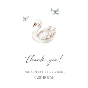 May include: A white swan with a light brown speckled pattern, with three blue birds flying above it. The text "thank you!" is written below the swan, followed by "FOR SUPPORTING MY WORK - EARTHIOUNE".