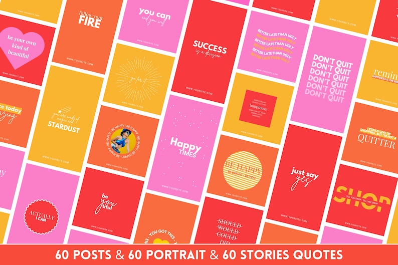 May include: A collage of 60 colorful social media post templates with motivational quotes. The quotes include "Be Happy", "You Got This", "Don't Quit", "Just Say Yes", "Actually I Can", "Follow Your Fire", "Success Is A Decision", "Be Youtiful", "Happy Times", "Stardust", "Be Your Own Kind Of Beautiful", "Should Would Could Did", "Shop", "Quitter", "Reminder", "Better Late Than Ugly", and "You Can And You Will".