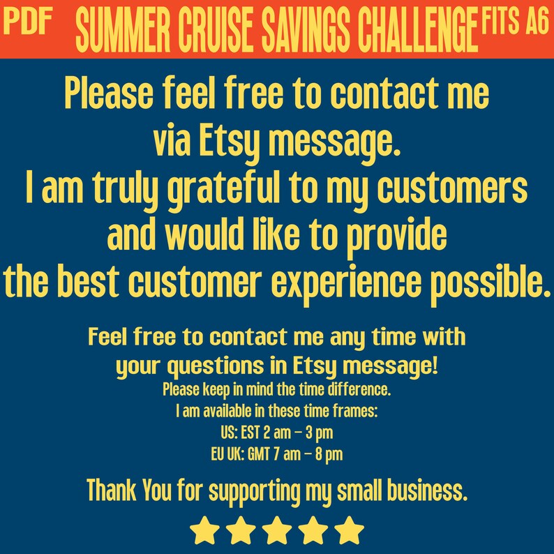 May include: A blue background with yellow text that reads "Please feel free to contact me via Etsy message. I am truly grateful to my customers and would like to provide the best customer experience possible. Feel free to contact me any time with your questions in Etsy message! Please keep in mind the time difference. I am available in these time frames: US: EST 2 am - 3 pm EU UK: GMT 7 am - 8 pm Thank You for supporting my small business."