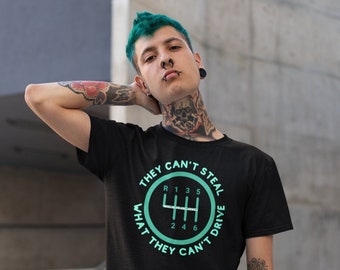 They can't steal what they can't drive T-shirt