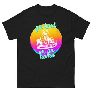 ゴーカートまたはゴーホームTシャツ