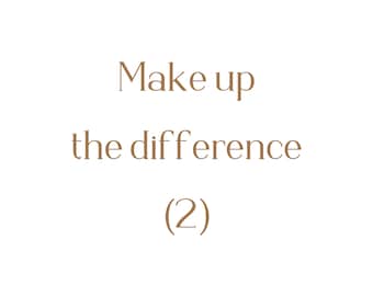 Make up the difference 2