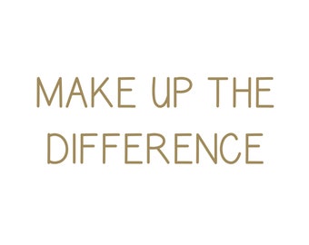 Make up the difference