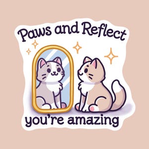 Pfoten und Reflect You’re Amazing Cat Aufkleber - Matt, glänzend oder Vinyl-Finish – Positive Affirmation | Selbstliebe-Laptop, Wasserflasche, Journal