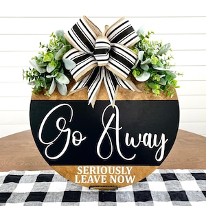 Go Away Door Hanger | Funny Door Hanger | Door Wreath | Wood Door Sign | Welcome | Front Door Decor | Funny Gift | Porch Decor | Home Decor