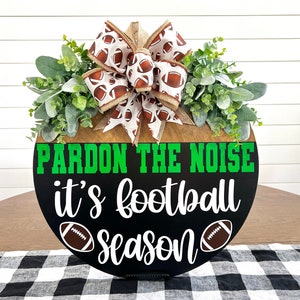 Football Door Hanger | Pardon The Noise It&#39;s Football Season | Football Wreath | Fall Door Hanger | Fall Wreath | Football Door Decor