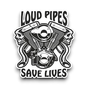 Funny Loud Pipes Save Lives Biker Vinyl Sticker Decal For Motorbike Car Van Laptop Window Wall Helmet Toolbox (Choose Size/Colour)