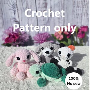 May include: A selection of handmade crochet toys: a pink bunny, a grey dog, a white and black cat, and a green turtle. The image also includes the text "Crochet Pattern only" and "100% No sew".
