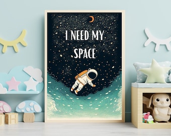 I need my space, children's bedroom wall art, digital PDF download, printable Astronomy Art, kids bedroom décor wall art, geeky poster