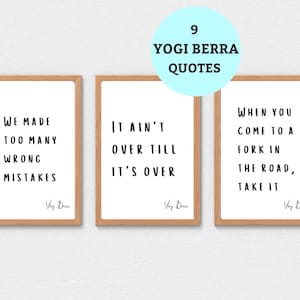 Op de afbeelding: Drie ingelijste prints met citaten van Yogi Berra. De eerste print zegt "We made too many wrong mistakes". De tweede print zegt "It ain't over till it's over". De derde print zegt "When you come to a fork in the road, take it".