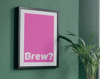 Brew? Pink Kitchen Wall Art, Modern Tea Poster (Digital Download)